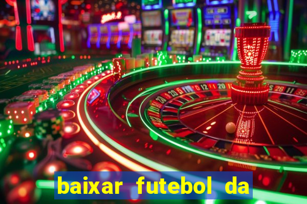 baixar futebol da hora 3.7 atualizado